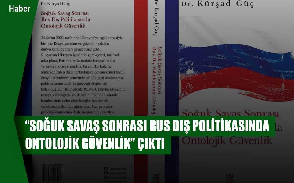 921684“Soğuk Savaş Sonrası Rus Dış Politikasında Ontolojik Güvenlik” Çıktı.jpg